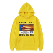 I Got That Dog in Me Hoodie