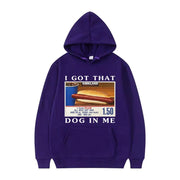 I Got That Dog in Me Hoodie